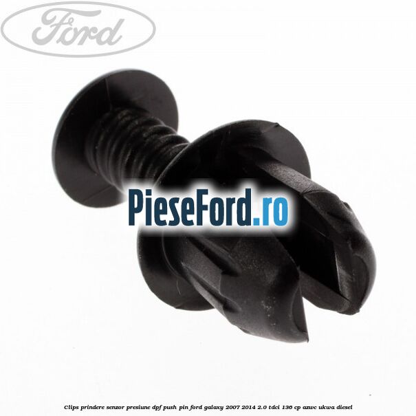Clips prindere senzor presiune DPF push pin Ford Galaxy 2007-2014 2.0 TDCi 136 cp AZWC, UKWA diesel