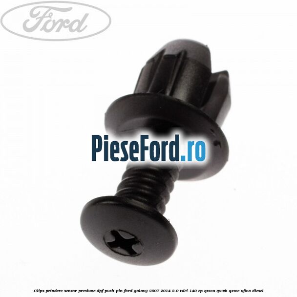 Clips prindere senzor presiune DPF push pin Ford Galaxy 2007-2014 2.0 TDCi 140 cp QXWA, QXWB, QXWC, UFWA diesel