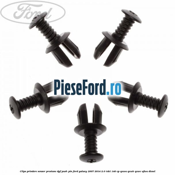 Clips prindere senzor presiune DPF push pin Ford Galaxy 2007-2014 2.0 TDCi 140 cp QXWA, QXWB, QXWC, UFWA diesel