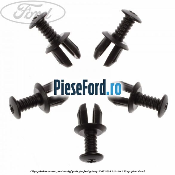 Clips prindere senzor presiune DPF push pin Ford Galaxy 2007-2014 2.2 TDCi 175 cp Clips prindere senzor presiune DPF push pin Ford Galaxy 2007-2014 2.2 TDCi 175 cp Q4WA diesel