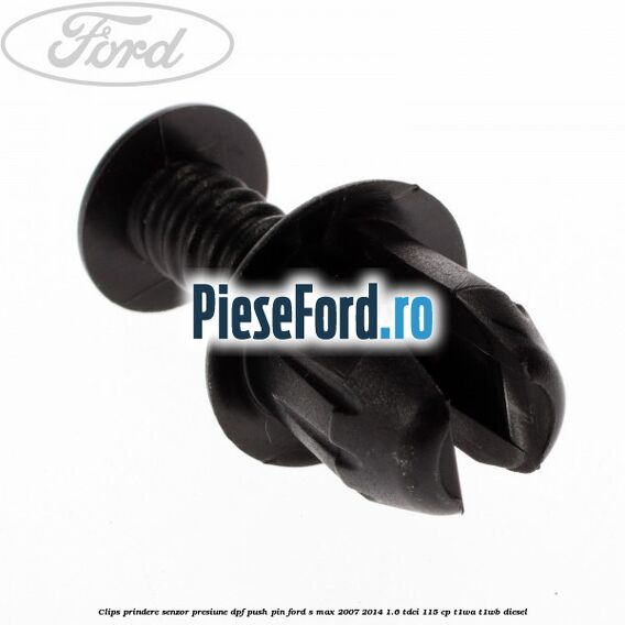 Clips prindere senzor presiune DPF push pin Ford S-Max 2007-2014 1.6 TDCi 115 cp T1WA, T1WB diesel