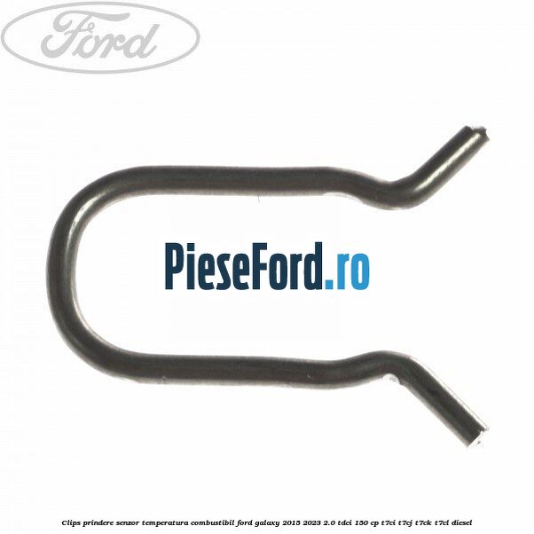 Clips prindere senzor temperatura combustibil Ford Galaxy 2015-2023 2.0 TDCi 150 cp T7CI, T7CJ, T7CK, T7CL diesel