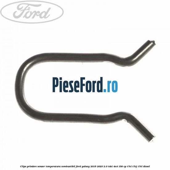 Clips prindere senzor temperatura combustibil Ford Galaxy 2015-2023 2.0 TDCi 4x4 150 cp T7CI, T7CJ, T7CL diesel