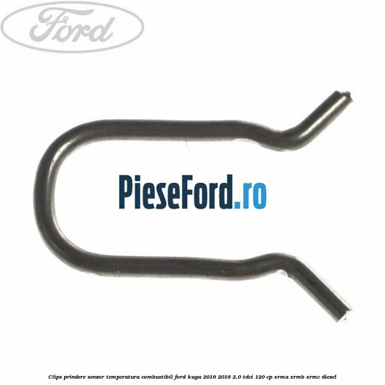 Clips prindere senzor temperatura combustibil Ford Kuga 2016-2018 2.0 TDCi 120 cp XRMA, XRMB, XRMC diesel