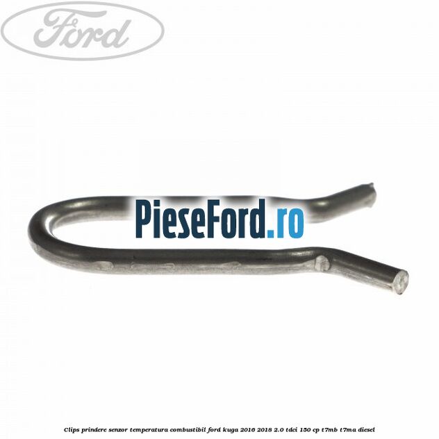 Clips prindere senzor temperatura combustibil Ford Kuga 2016-2018 2.0 TDCi 150 cp T7MB, T7MA diesel