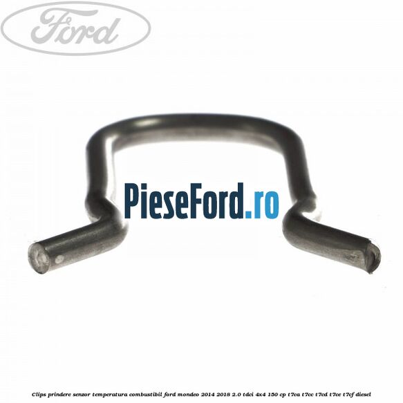 Clips prindere senzor temperatura combustibil Ford Mondeo 2014-2018 2.0 TDCi 4x4 150 cp T7CA, T7CC, T7CD, T7CE, T7CF diesel