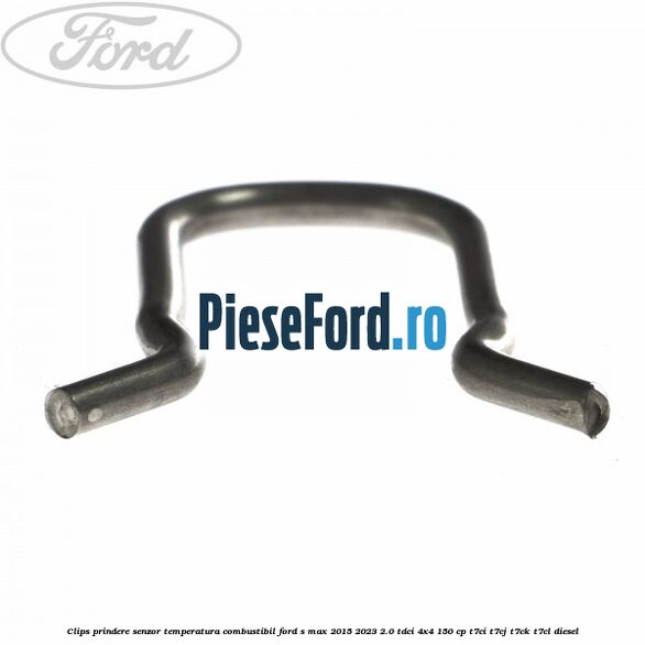 Clips prindere senzor temperatura combustibil Ford S-Max 2015-2023 2.0 TDCi 4x4 150 cp T7CI, T7CJ, T7CK, T7CL diesel