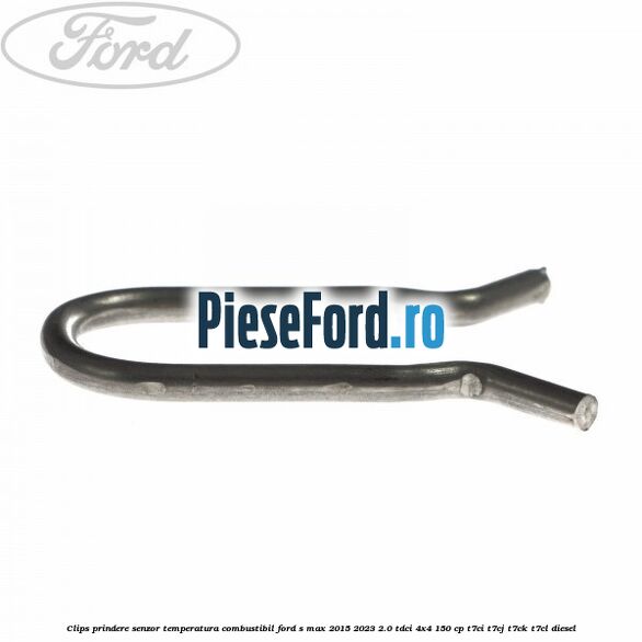 Clips prindere senzor temperatura combustibil Ford S-Max 2015-2023 2.0 TDCi 4x4 150 cp T7CI, T7CJ, T7CK, T7CL diesel