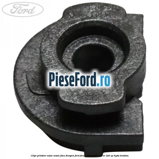 Clips prindere sezut scaun fata dreapta Ford Focus 2004-2007 2.5 ST 225 cp Clips prindere sezut scaun fata dreapta Ford Focus 2004-2007 2.5 ST 225 cp HYDA benzina