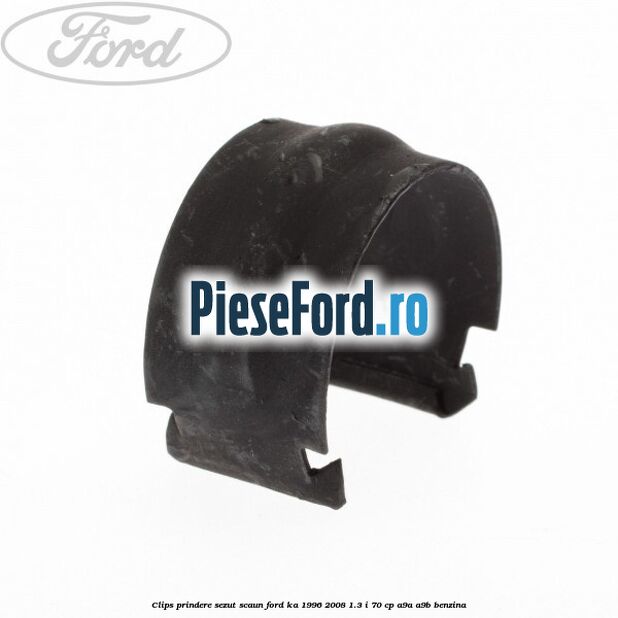 Clips prindere sezut scaun Ford Ka 1996-2008 1.3 i 70 cp A9A, A9B benzina