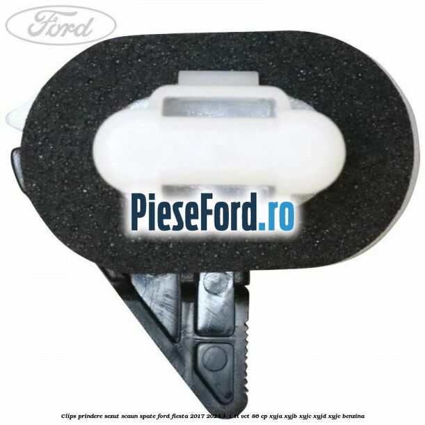 Clips prindere sezut scaun spate Ford Fiesta 2017-2023 1.1 Ti-VCT 86 cp XYJA, XYJB, XYJC, XYJD, XYJE benzina