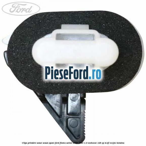 Clips prindere sezut scaun spate Ford Fiesta Active 2018-2023 1.0 EcoBoost 125 cp M1JL, M1JM benzina