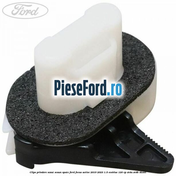 Clips prindere sezut scaun spate Ford Focus Active 2019-2023 1.5 EcoBlue 120 cp ZTDA, ZTDB diesel