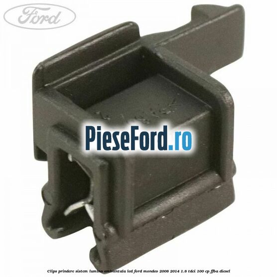 Clips prindere sistem lumina ambientala led Ford Mondeo 2008-2014 1.8 TDCi 100 cp FFBA diesel