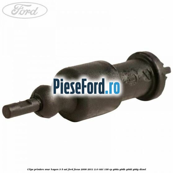 Clips prindere snur hayon 3/5 usi Ford Focus 2008-2011 2.0 TDCi 136 cp G6DA, G6DB, G6DD, G6DG diesel