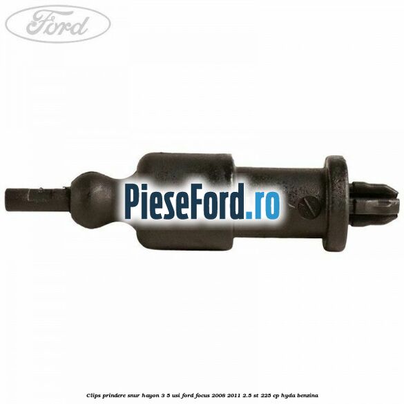 Clips prindere snur hayon 3/5 usi Ford Focus 2008-2011 2.5 ST 225 cp HYDA benzina