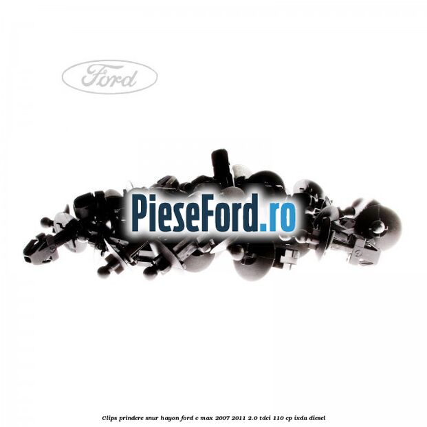 Clips prindere snur hayon Ford C-Max 2007-2011 2.0 TDCi 110 cp IXDA diesel