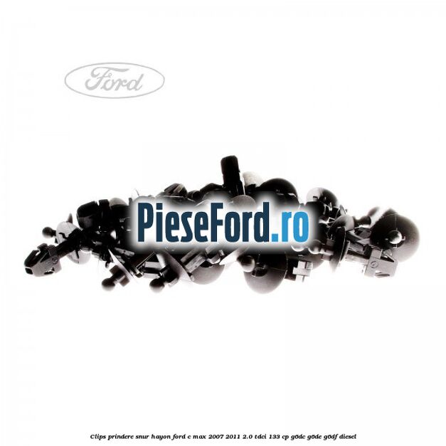 Clips prindere snur hayon Ford C-Max 2007-2011 2.0 TDCi 133 cp G6DC, G6DE, G6DF diesel
