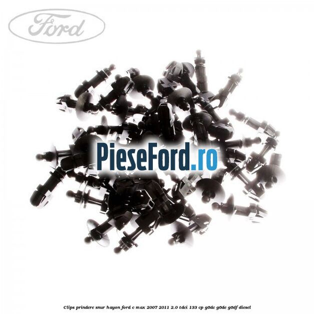 Clips prindere snur hayon Ford C-Max 2007-2011 2.0 TDCi 133 cp G6DC, G6DE, G6DF diesel