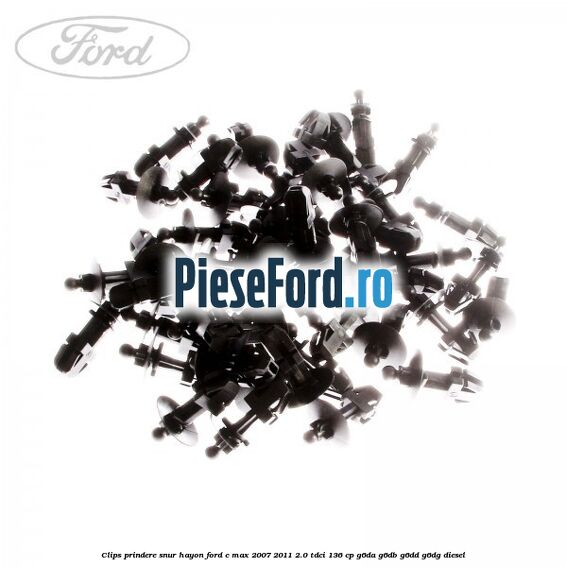 Clips prindere snur hayon Ford C-Max 2007-2011 2.0 TDCi 136 cp G6DA, G6DB, G6DD, G6DG diesel