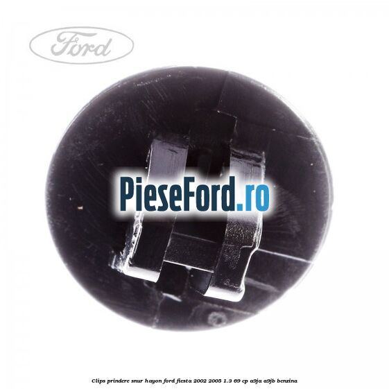 Clips prindere snur hayon Ford Fiesta 2002-2005 1.3 69 cp Clips prindere snur hayon Ford Fiesta 2002-2005 1.3 69 cp A9JA, A9JB benzina