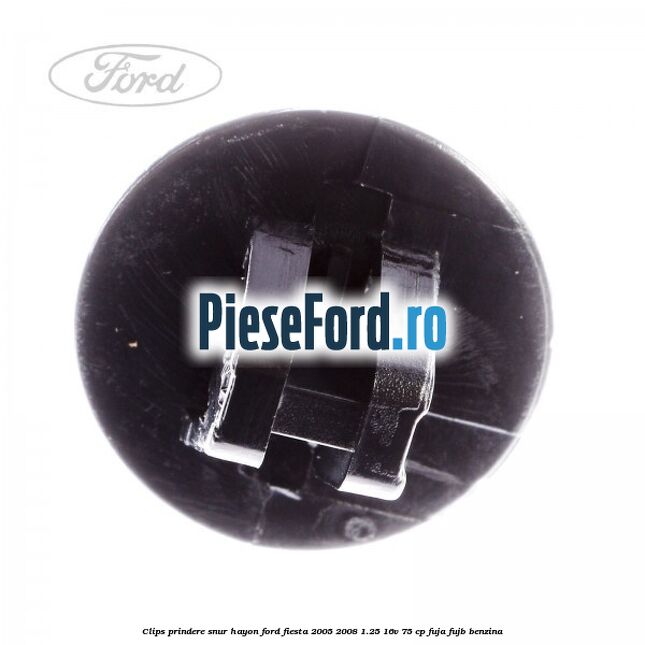 Clips prindere snur hayon Ford Fiesta 2005-2008 1.25 16V 75 cp FUJA, FUJB benzina
