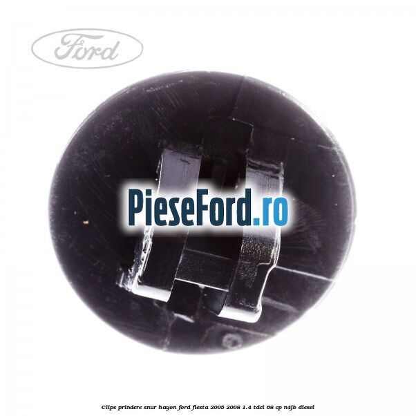Clips prindere snur hayon Ford Fiesta 2005-2008 1.4 TDCi 68 cp Clips prindere snur hayon Ford Fiesta 2005-2008 1.4 TDCi 68 cp N4JB diesel