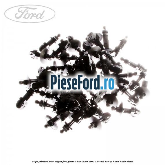 Clips prindere snur hayon Ford Focus C-Max 2003-2007 1.8 TDCi 115 cp KKDA, KKDB diesel