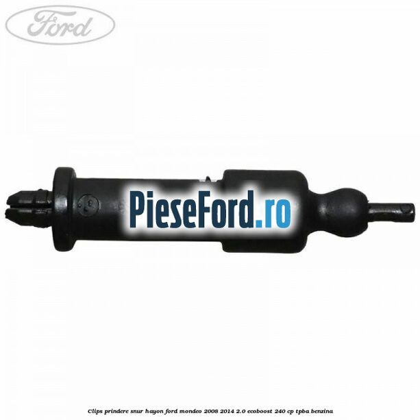 Clips prindere snur hayon Ford Mondeo 2008-2014 2.0 EcoBoost 240 cp TPBA benzina