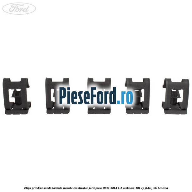 Clips prindere sonda lambda inainte catalizator Ford Focus 2011-2014 1.6 EcoBoost 182 cp JTDA, JTDB benzina