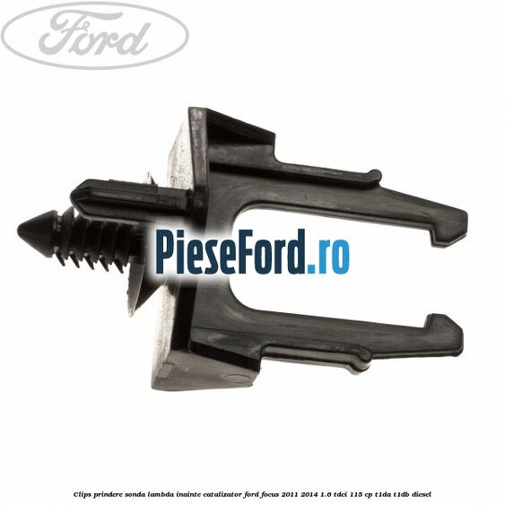 Clips prindere sonda lambda inainte catalizator Ford Focus 2011-2014 1.6 TDCi 115 cp T1DA, T1DB diesel