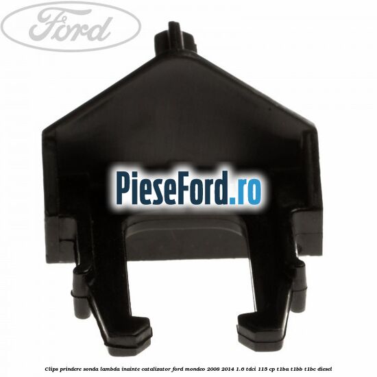 Clips prindere sonda lambda inainte catalizator Ford Mondeo 2008-2014 1.6 TDCi 115 cp T1BA, T1BB, T1BC diesel