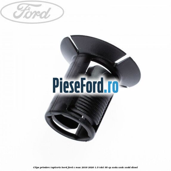 Clips prindere tapiterie bord Ford C-Max 2016-2020 1.5 TDCi 95 cp