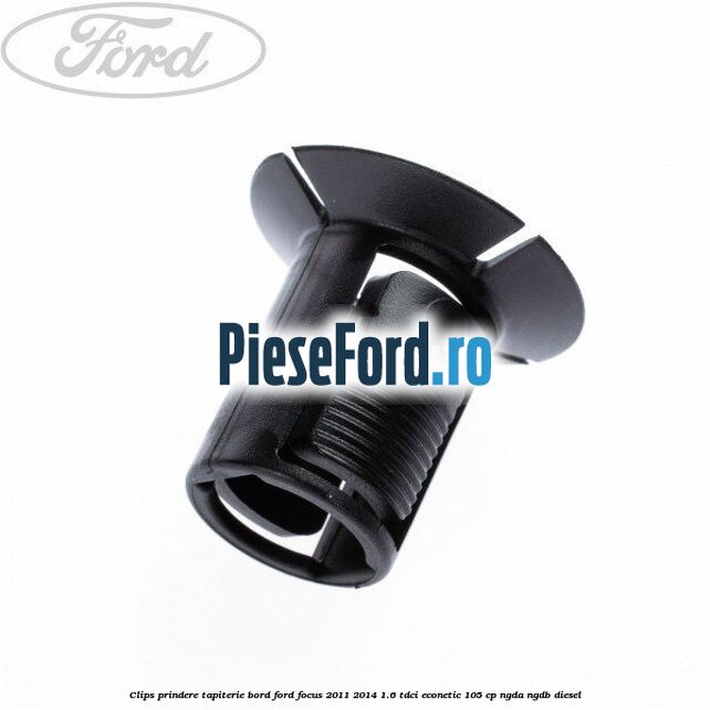Clips prindere tapiterie bord Ford Focus 2011-2014 1.6 TDCi ECOnetic 105 cp