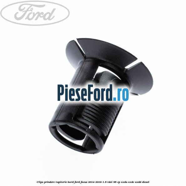 Clips prindere tapiterie bord Ford Focus 2014-2018 1.5 TDCi 95 cp