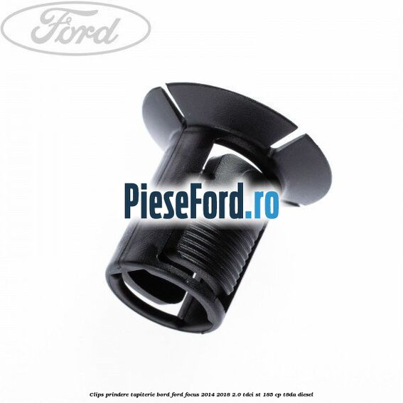 Clips prindere tapiterie bord Ford Focus 2014-2018 2.0 TDCi ST 185 cp