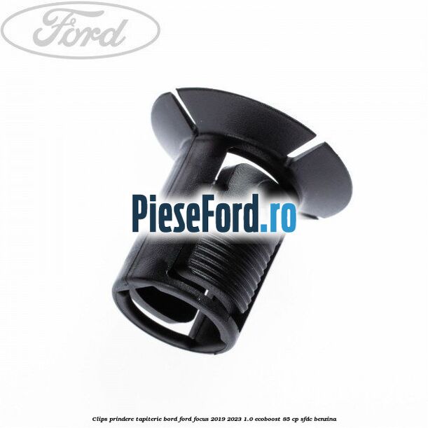 Clips prindere tapiterie bord Ford Focus 2019-2023 1.0 EcoBoost 85 cp SFDC benzina