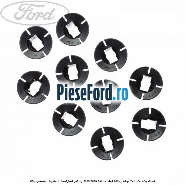Clips prindere tapiterie bord Ford Galaxy 2015-2023 2.0 TDCi 4x4 180 cp Clips prindere tapiterie bord Ford Galaxy 2015-2023 2.0 TDCi 4x4 180 cp T8CG, T8CH, T8CI, T8CJ diesel