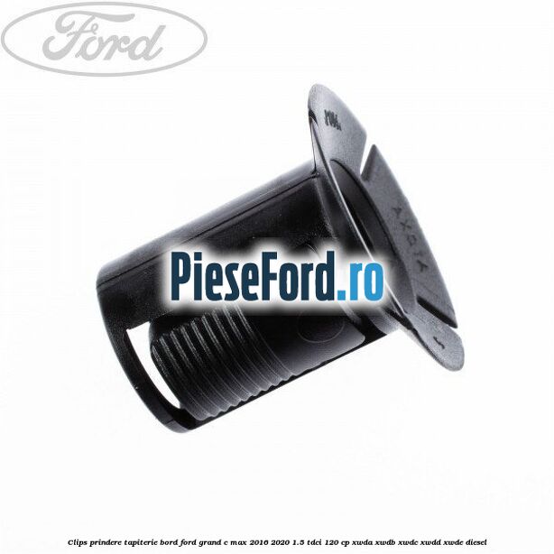 Clips prindere tapiterie bord Ford Grand C-Max 2016-2020 1.5 TDCi 120 cp Clips prindere tapiterie bord Ford Grand C-Max 2016-2020 1.5 TDCi 120 cp XWDA, XWDB, XWDC, XWDD, XWDE diesel