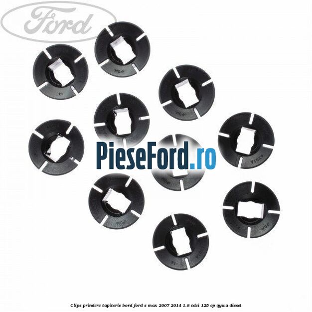 Clips prindere tapiterie bord Ford S-Max 2007-2014 1.8 TDCi 125 cp Clips prindere tapiterie bord Ford S-Max 2007-2014 1.8 TDCi 125 cp QYWA diesel