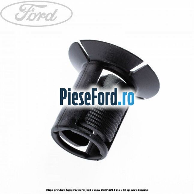 Clips prindere tapiterie bord Ford S-Max 2007-2014 2.3 160 cp