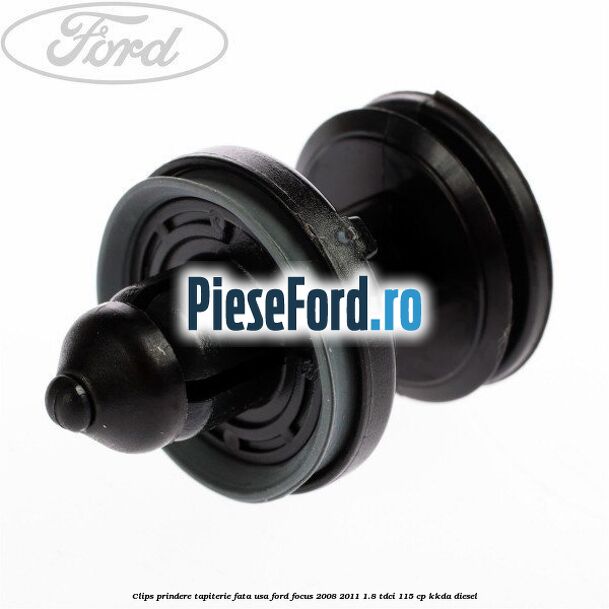 Clips prindere tapiterie fata usa Ford Focus 2008-2011 1.8 TDCi 115 cp