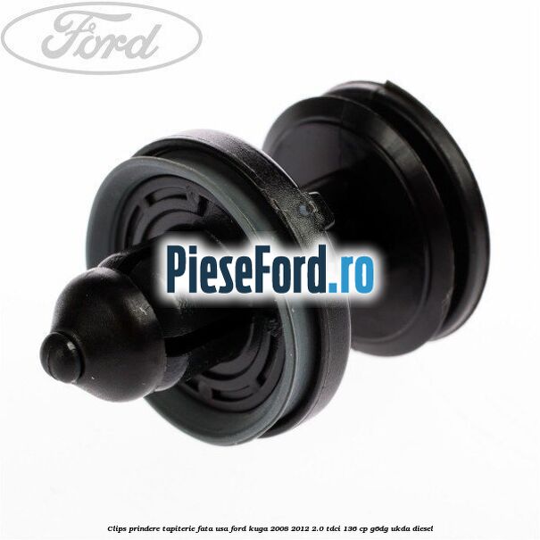 Clips prindere tapiterie fata usa Ford Kuga 2008-2012 2.0 TDCi 136 cp