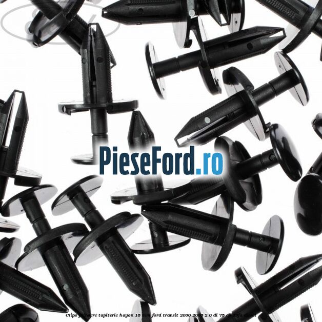 Clips prindere tapiterie hayon 16 mm Ford Transit 2000-2006 2.0 DI 75 cp Clips prindere tapiterie hayon 16 mm Ford Transit 2000-2006 2.0 DI 75 cp D3FA diesel