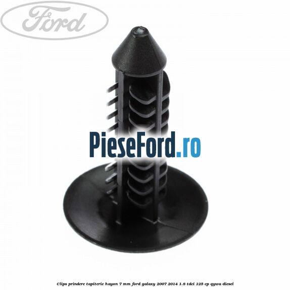Clips prindere tapiterie hayon 7 mm Ford Galaxy 2007-2014 1.8 TDCi 125 cp Clips prindere tapiterie hayon 7 mm Ford Galaxy 2007-2014 1.8 TDCi 125 cp QYWA diesel