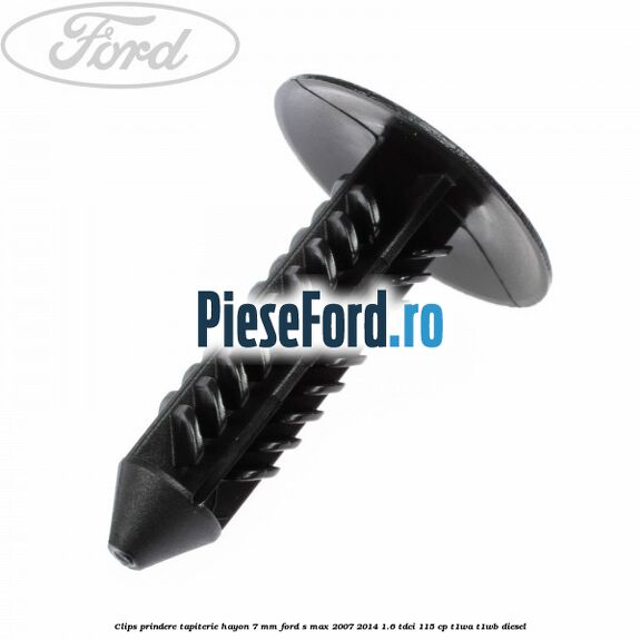 Clips prindere tapiterie hayon 7 mm Ford S-Max 2007-2014 1.6 TDCi 115 cp T1WA, T1WB diesel