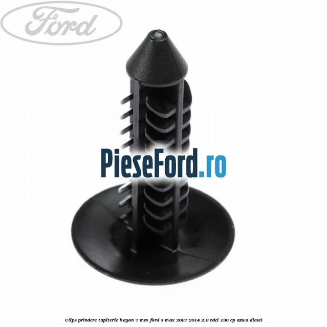 Clips prindere tapiterie hayon 7 mm Ford S-Max 2007-2014 2.0 TDCi 130 cp Clips prindere tapiterie hayon 7 mm Ford S-Max 2007-2014 2.0 TDCi 130 cp AZWA diesel