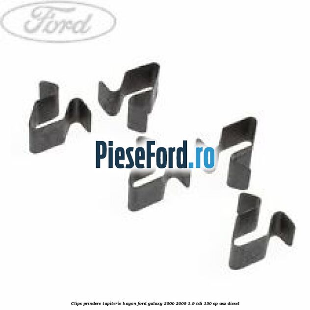 Clips prindere tapiterie hayon Ford Galaxy 2000-2006 1.9 TDI 130 cp ASZ diesel