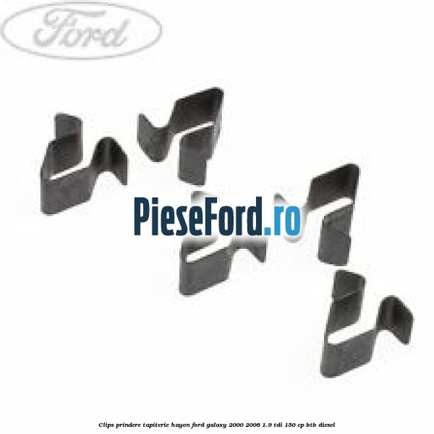 Clips prindere tapiterie hayon Ford Galaxy 2000-2006 1.9 TDI 150 cp BTB diesel