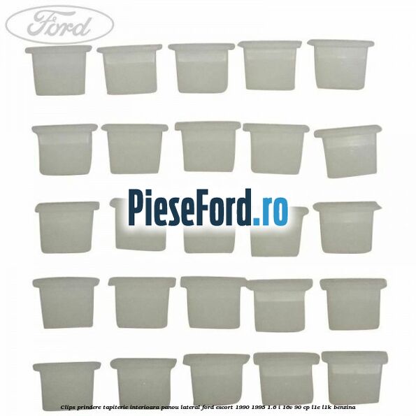 Clips prindere tapiterie interioara panou lateral Ford Escort 1990-1995 1.6 i 16V 90 cp L1E, L1K benzina